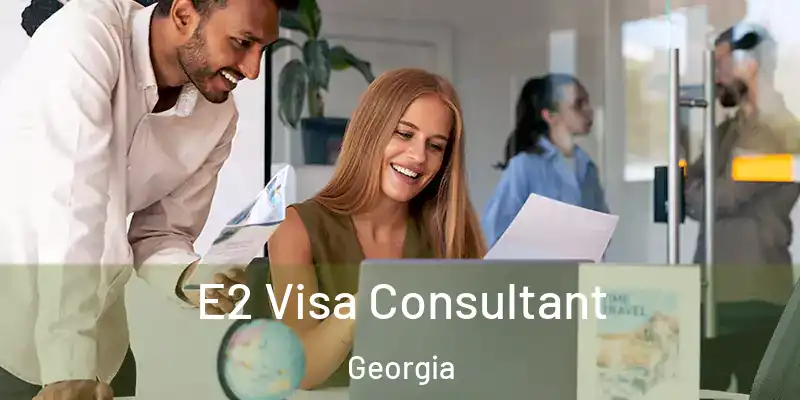 E2 Visa Consultant Georgia
