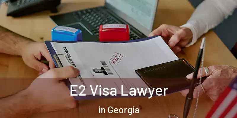 E2 Visa Lawyer in Georgia