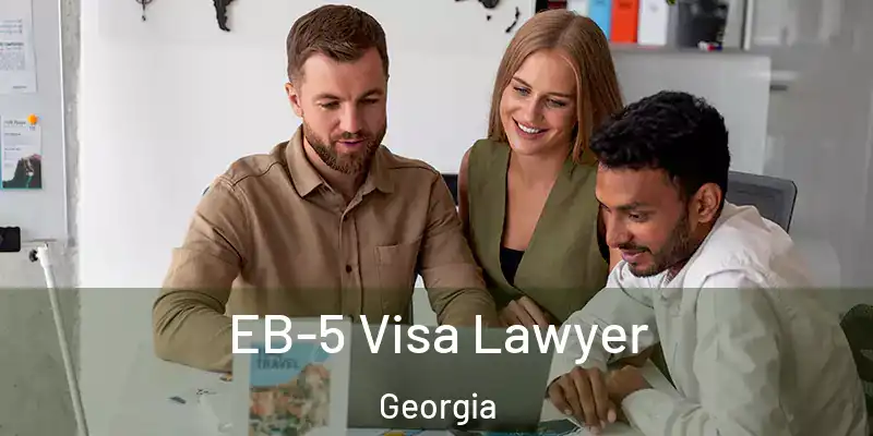 EB-5 Visa Lawyer Georgia