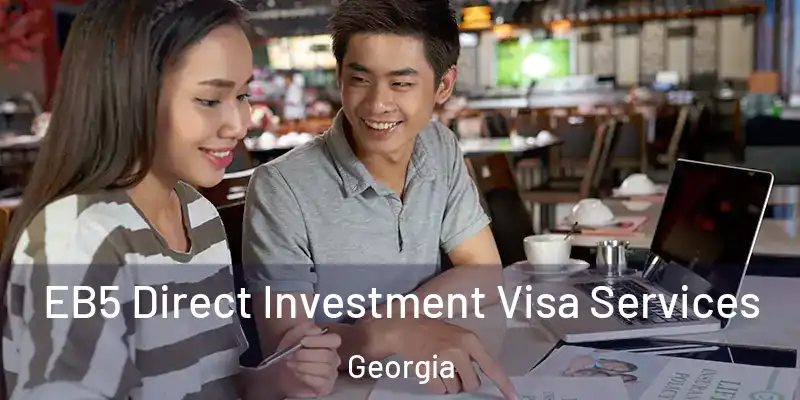 EB5 Direct Investment Visa Services Georgia