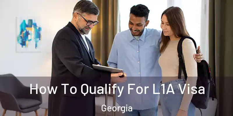 How To Qualify For L1A Visa Georgia