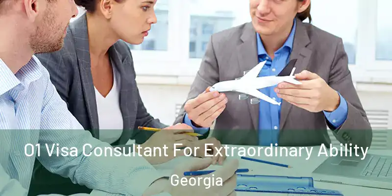  O1 Visa Consultant For Extraordinary Ability Georgia