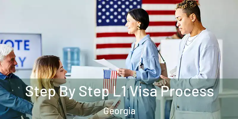 Step By Step L1 Visa Process Georgia
