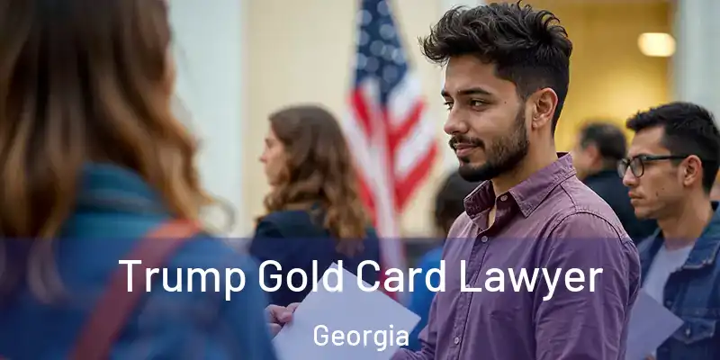  Trump Gold Card Lawyer Georgia