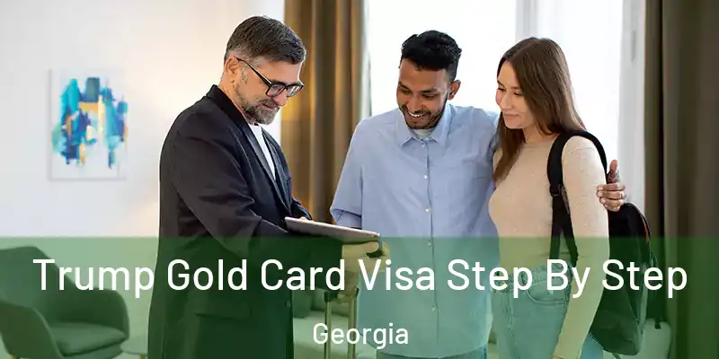  Trump Gold Card Visa Step By Step Georgia