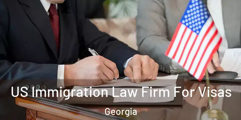  US Immigration Law Firm For Visas Georgia