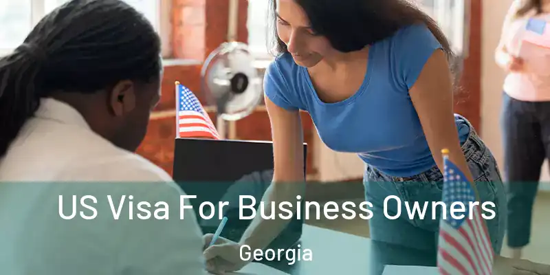 US Visa For Business Owners Georgia