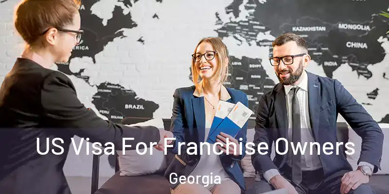 US Visa For Franchise Owners Georgia