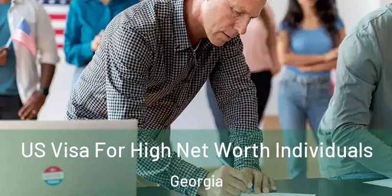 US Visa For High Net Worth Individuals Georgia