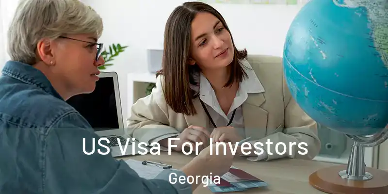 US Visa For Investors Georgia