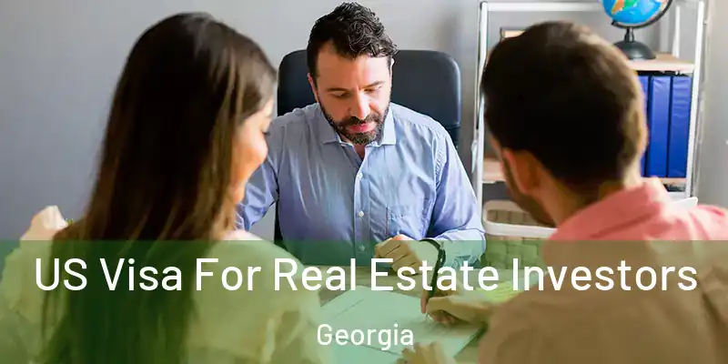  US Visa For Real Estate Investors Georgia