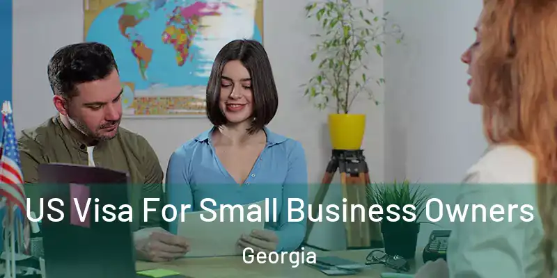 US Visa For Small Business Owners Georgia
