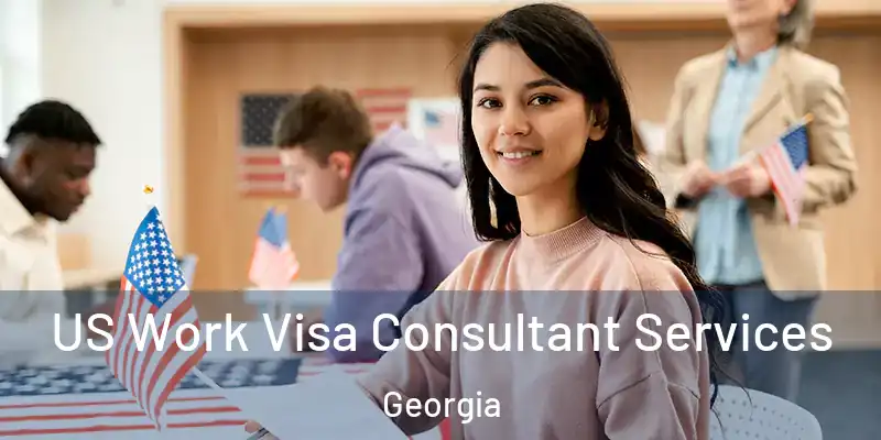 US Work Visa Consultant Services Georgia