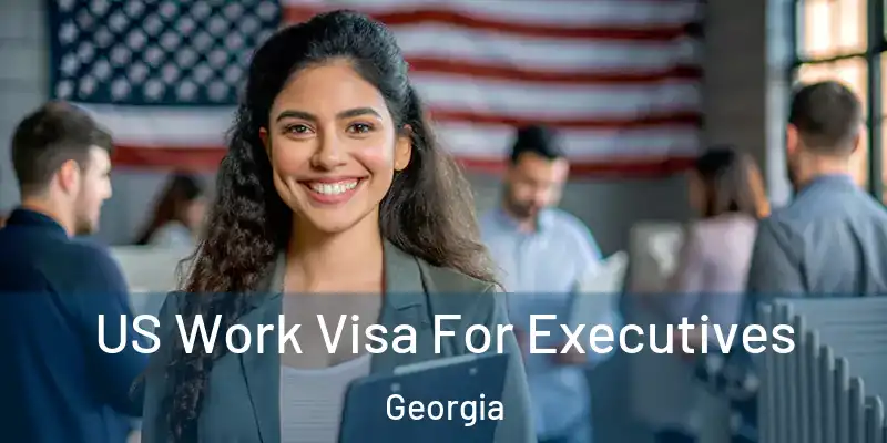 US Work Visa For Executives Georgia