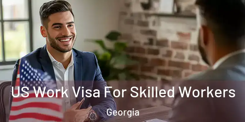US Work Visa For Skilled Workers Georgia
