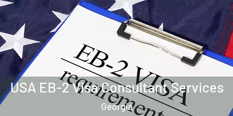 USA EB-2 Visa Consultant Services Georgia